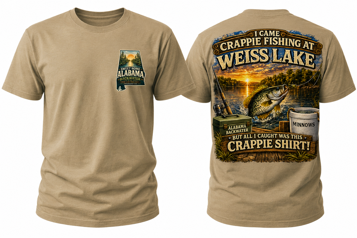 I Came Crappie Fishing at Weiss Lake – Crappie Shirt | Alabama Backwater