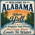 Welcome to Alabama | Every Road Leads to Water Shirt | Alabama Backwater